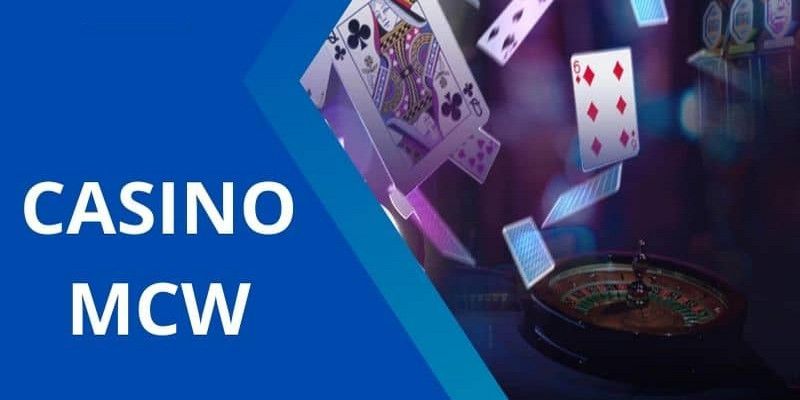 Ưu điểm nổi bật của nền tảng casino MCW uy tín